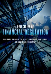 Principles of Financial Regulation — John Armour, Dan Awrey, Paul Davies, Luca Enriques, Jeffrey N. Gordon, Colin Mayer, and Jennifer&nbsp;Payne